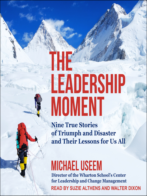 Title details for The Leadership Moment by Michael Useem - Available